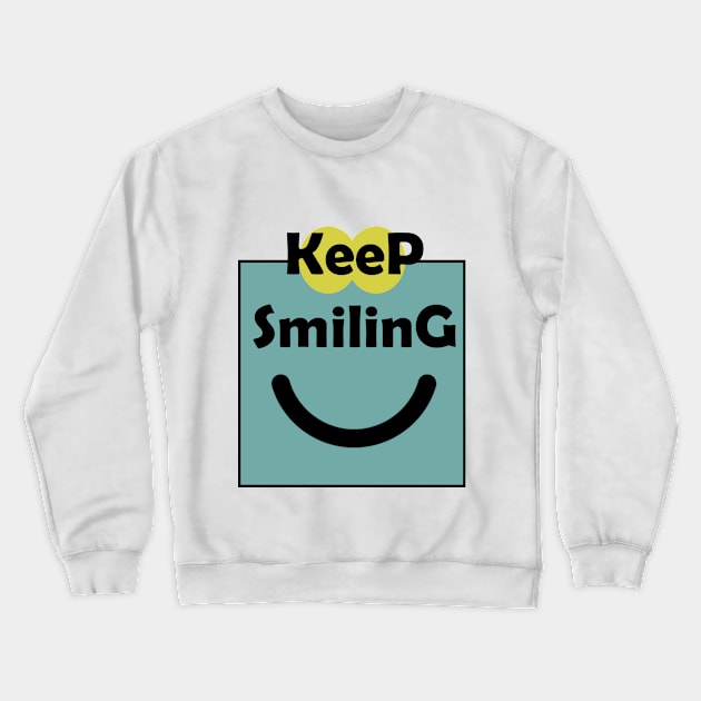 keep smiling Crewneck Sweatshirt by M design